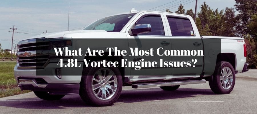 Let's find out how reliable is the 4.8 Liter Vortec engine.