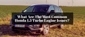 Knowing how great is the Honda 1.5 Turbo engine can make you less worry when it comes to driving performance.